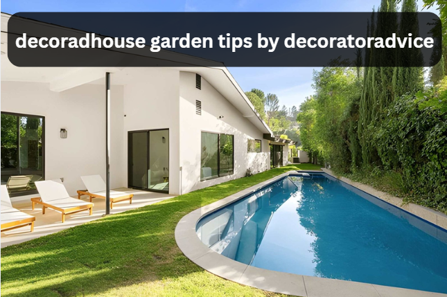 decoradhouse garden tips by decoratoradvice