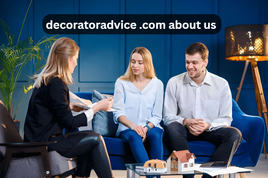 decoratoradvice .com about us